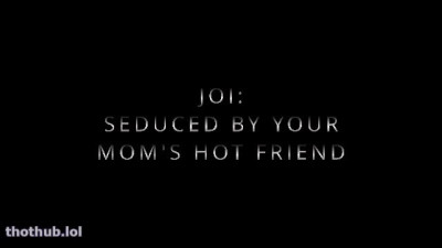 sloansmoans OnlyFans leaked joi seduced by your moms hot friend sloansmoans on HDthot