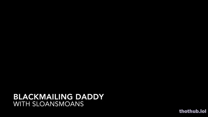 blackmailing step daddy sloansmoans