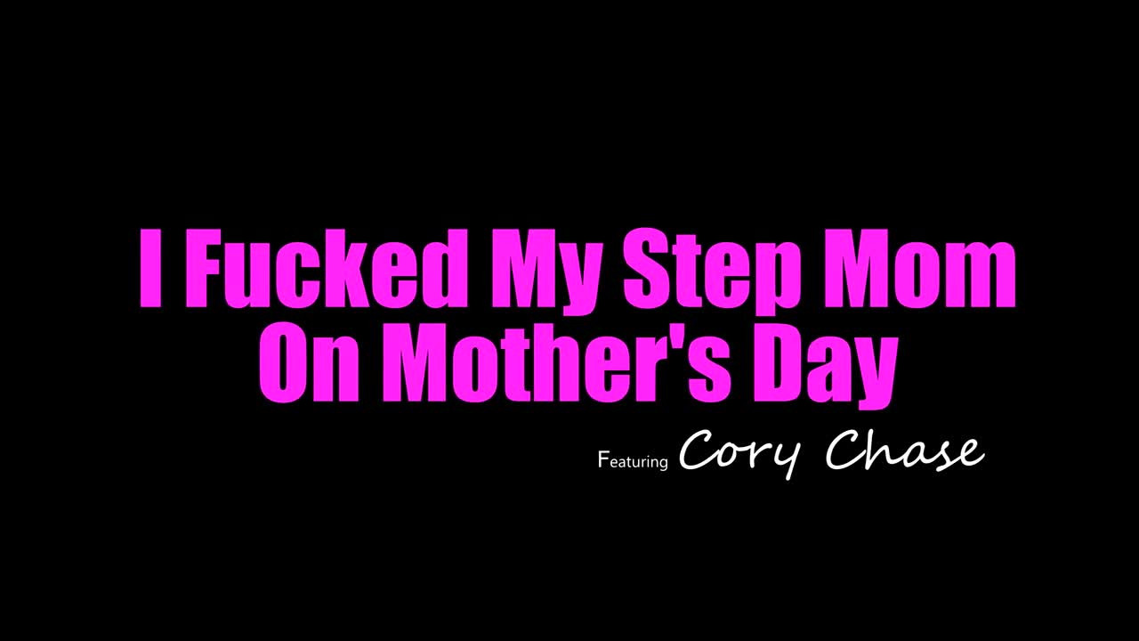Cory Chase - I Fucked My Step Mom On Mothers Day