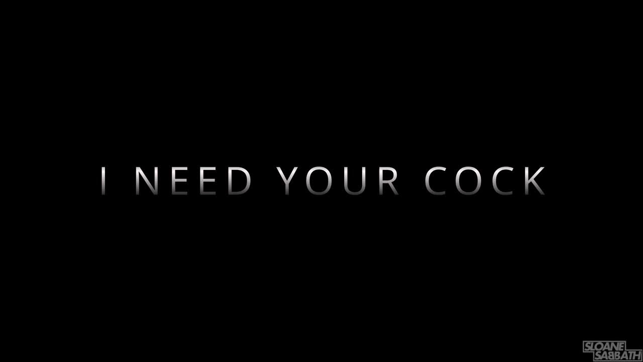 Sloansmoans - I Need Your Cock